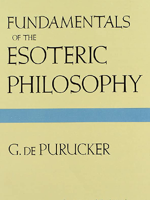 Fundamentals Of The Esoteric Philosophy