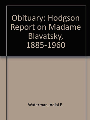 Obituary The Hodgson Report on Madame Blavatsky