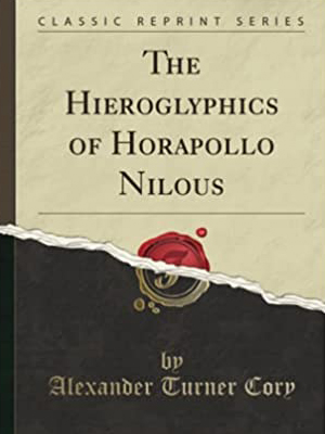 The Hieroglyphics of Horapollo