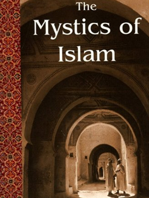 The Mystics of Islam