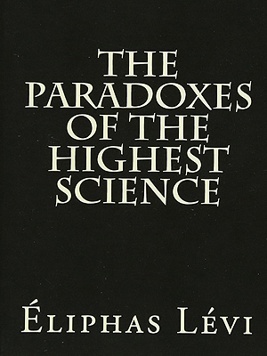 The Paradoxes Of The Highest Science