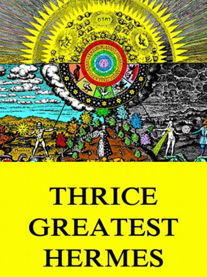 Thrice-Greatest Hermes, Vol. 2