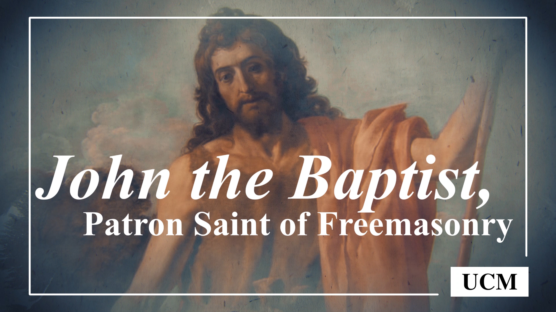 St. John The Baptist, Patron Saint of Freemasonry